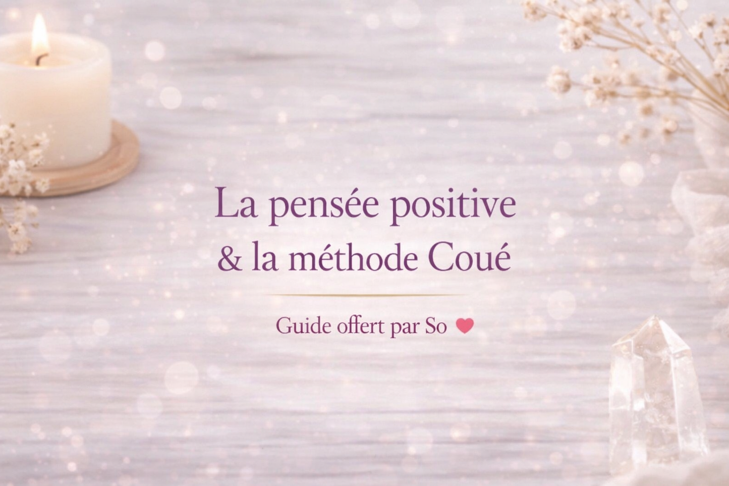Guide Bien-Être La pensée positive et la méthode Coué